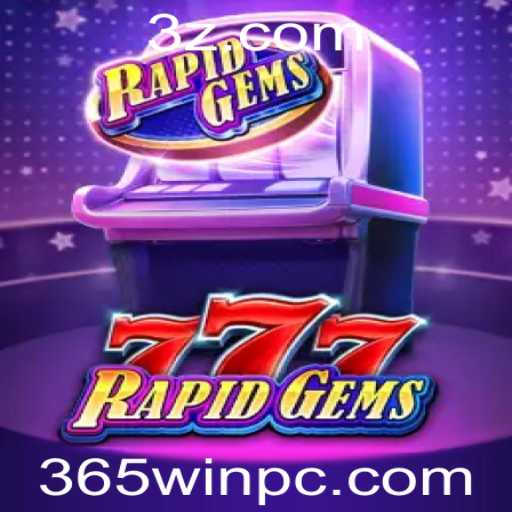 Explorando o Mundo Emocionante de RapidGems777 com 365win